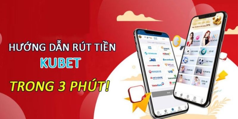 Rút tiền Kubet là quá trình cuối cùng trong hành trình cá cược của bạn