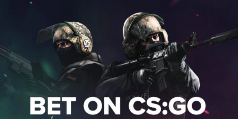 CSGO nổi tiếng là tựa game lý tưởng để cá độ