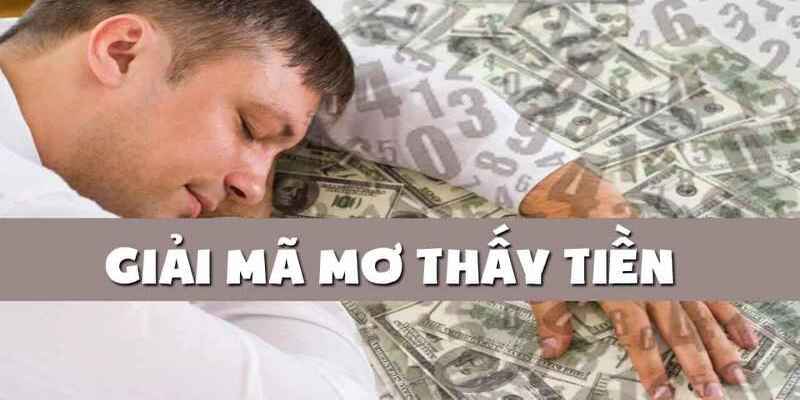 Mơ thấy tiền và những điều bạn nên biết