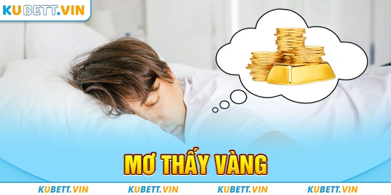 Mơ Thấy Vàng - Giải Mã Điềm Báo Chuẩn Và Con Số May Mắn