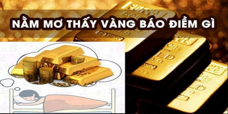 Điềm báo khi nằm mơ thấy vàng