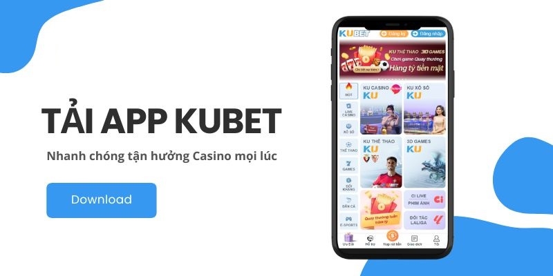 Tải app Kubet bằng link chính thức do nhà cái cung cấp